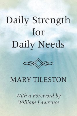 Mary Tileston - Daily Strength for Daily Needs, Häftad
