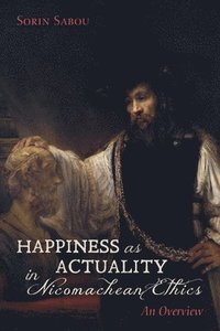 bokomslag Happiness as Actuality in Nicomachean Ethics