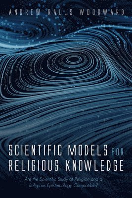 bokomslag Scientific Models for Religious Knowledge