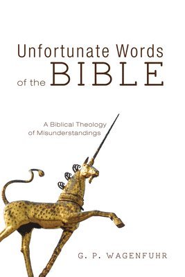 G P Wagenfuhr - Unfortunate Words of the Bible, Inbunden