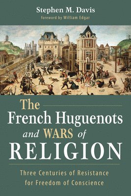 bokomslag French Huguenots and Wars of Religion
