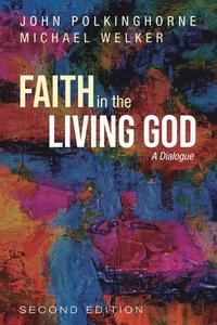 bokomslag Faith in the Living God, 2nd Edition