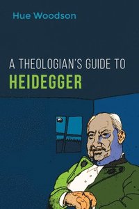 bokomslag A Theologian's Guide to Heidegger