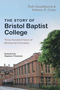 bokomslag Story of Bristol Baptist College