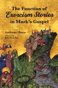 bokomslag Function of Exorcism Stories in Mark's Gospel