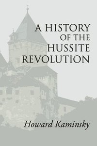 bokomslag A History of the Hussite Revolution