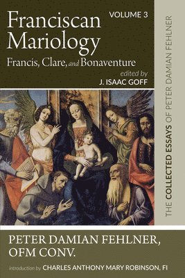 Franciscan Mariology-Francis, Clare, and Bonaventure 1