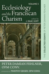 bokomslag Ecclesiology and the Franciscan Charism