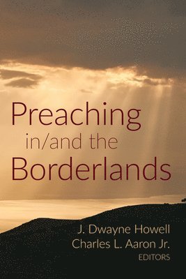 Preaching in/and the Borderlands 1