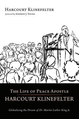 The Life of Peace Apostle Harcourt Klinefelter 1