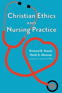 bokomslag Christian Ethics and Nursing Practice