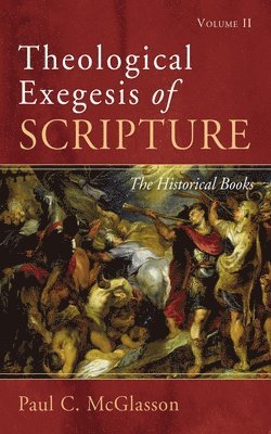 bokomslag Theological Exegesis of Scripture: Volume II