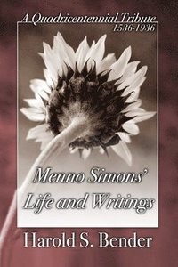 bokomslag Menno Simons' Life and Writings