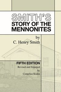 bokomslag Smith's Story of the Mennonites