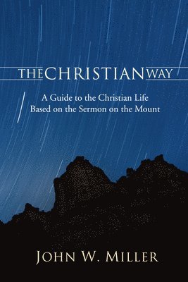 John W Miller - Christian Way, Inbunden