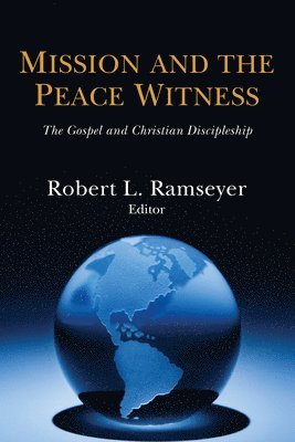 Robert L Ramseyer, Robert L. Ramseyer - Mission and the Peace Witness, Inbunden