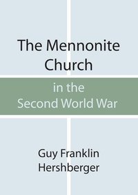 bokomslag The Mennonite Church in the Second World War