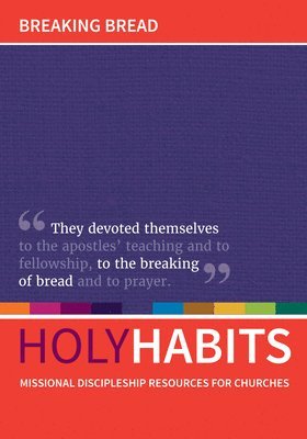 Andrew Roberts, Neil Johnson - Holy Habits: Breaking Bread, Häftad