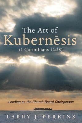 The Art of Kubernesis (1 Corinthians 12 1