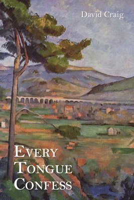 David Craig - Every Tongue Confess, Häftad