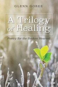 bokomslag A Trilogy of Healing