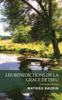 bokomslag Les Benedictions de la Grace de Dieu