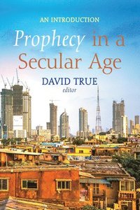 bokomslag Prophecy in a Secular Age