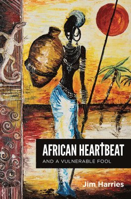 African Heartbeat and A Vulnerable Fool 1