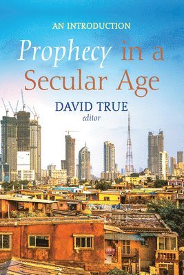 Prophecy in a Secular Age 1