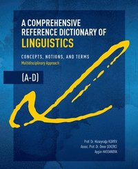 bokomslag A Comprehensive Reference Dictionary of Linguistics, A-D