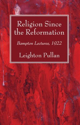 Leighton Pullan - Religion Since the Reformation, Häftad