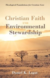 bokomslag Christian Faith and Environmental Stewardship
