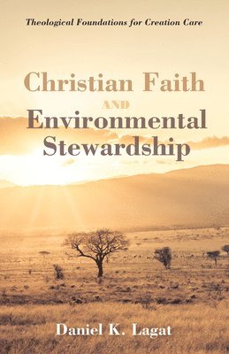 bokomslag Christian Faith and Environmental Stewardship
