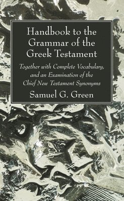 Handbook to the Grammar of the Greek Testament 1