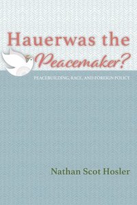 bokomslag Hauerwas the Peacemaker?