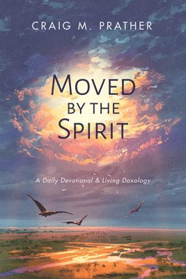 Craig M Prather, Craig M. Prather - Moved by the Spirit, Inbunden