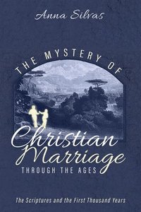 bokomslag Mystery of Christian Marriage Through the Ages