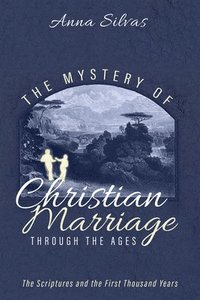 bokomslag The Mystery of Christian Marriage through the Ages