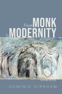 bokomslag From Monk to Modernity, Second Edition