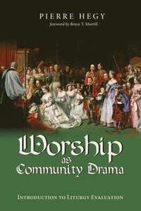 bokomslag Worship as Community Drama