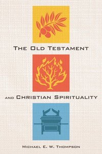 bokomslag The Old Testament and Christian Spirituality