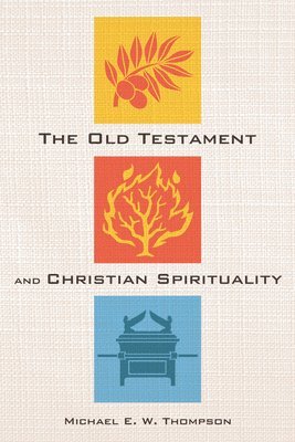 bokomslag The Old Testament and Christian Spirituality