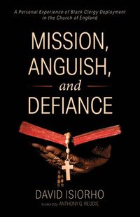 bokomslag Mission, Anguish, and Defiance