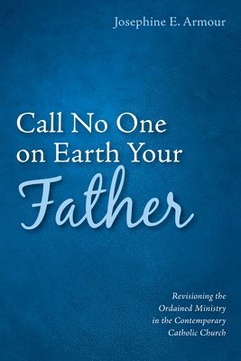 bokomslag Call No One on Earth Your Father