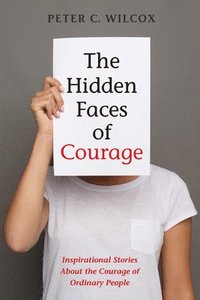 bokomslag The Hidden Faces of Courage