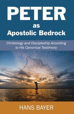 bokomslag Peter as Apostolic Bedrock