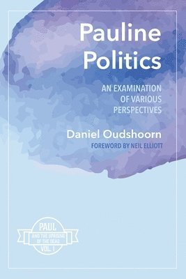Daniel Oudshoorn - Pauline Politics, Inbunden