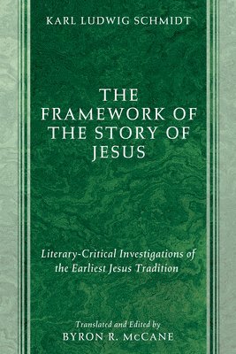 bokomslag The Framework of the Story of Jesus