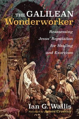 Ian G Wallis - Galilean Wonderworker, Häftad