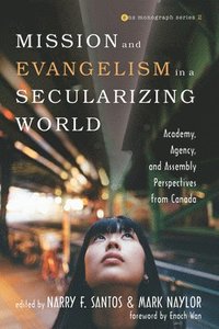 bokomslag Mission and Evangelism in a Secularizing World